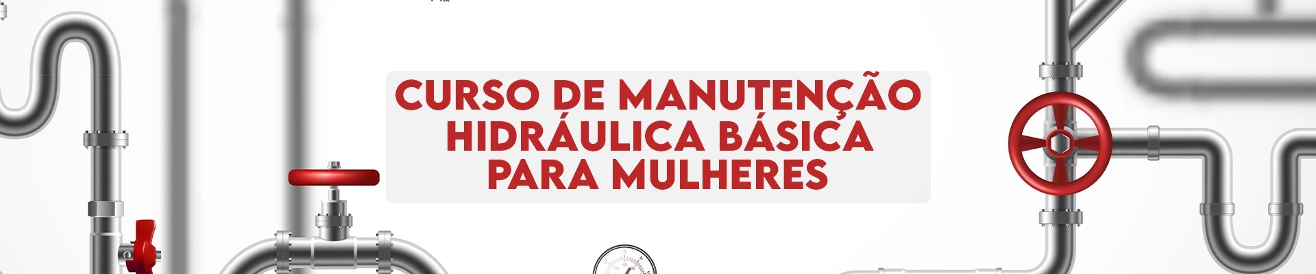 Curso de Manutenção Hidráulica Básica para Mulheres